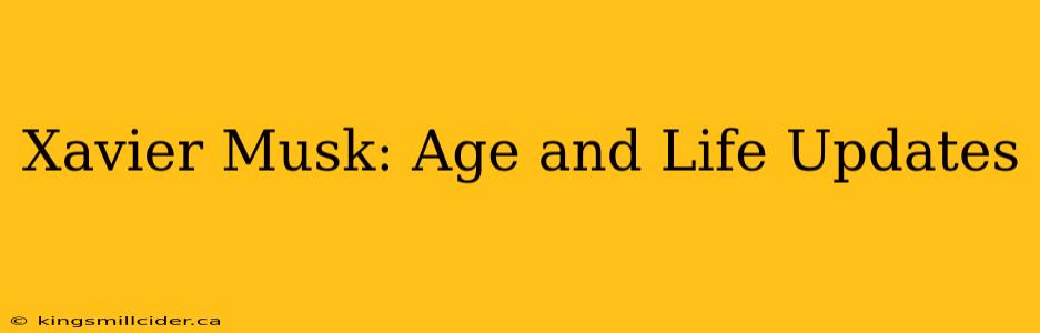 Xavier Musk: Age and Life Updates
