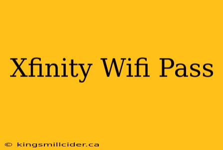 Xfinity Wifi Pass