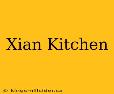 Xian Kitchen