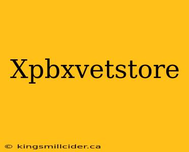 Xpbxvetstore