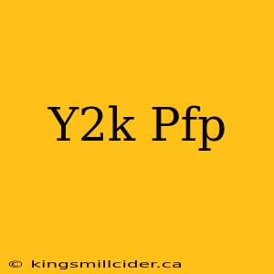 Y2k Pfp