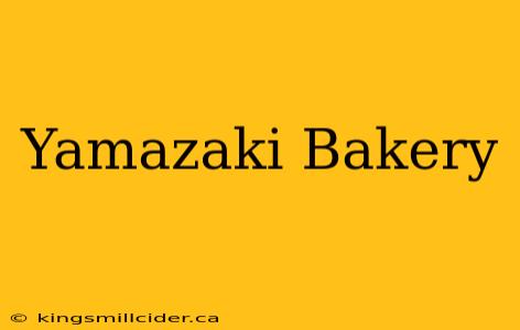 Yamazaki Bakery