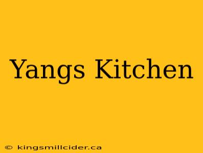 Yangs Kitchen