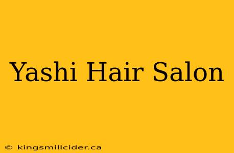 Yashi Hair Salon