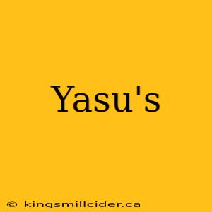 Yasu's