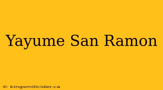 Yayume San Ramon