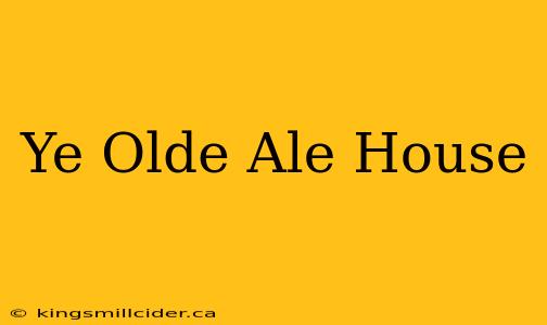 Ye Olde Ale House