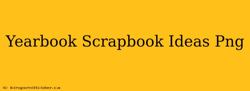 Yearbook Scrapbook Ideas Png