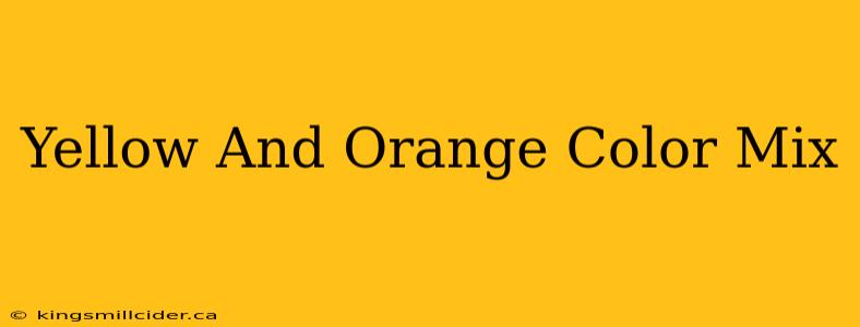 Yellow And Orange Color Mix