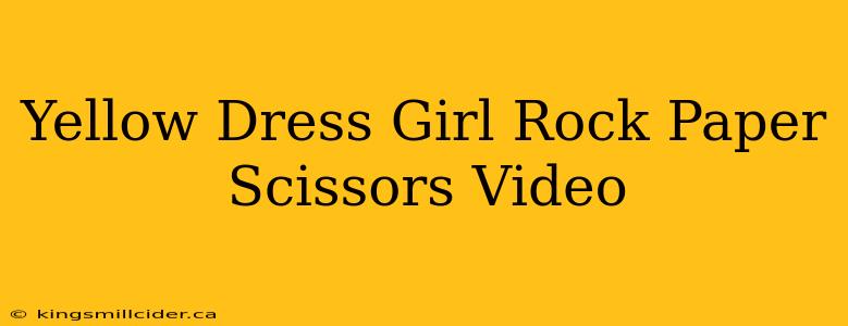 Yellow Dress Girl Rock Paper Scissors Video