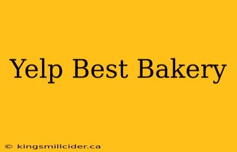 Yelp Best Bakery