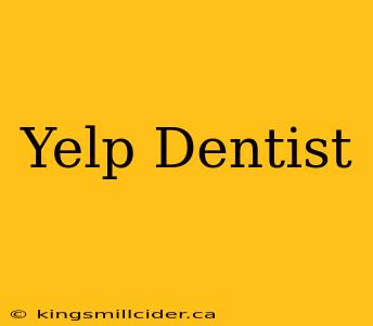 Yelp Dentist