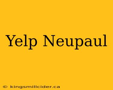 Yelp Neupaul