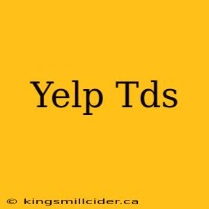 Yelp Tds