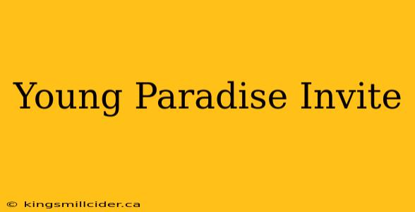 Young Paradise Invite