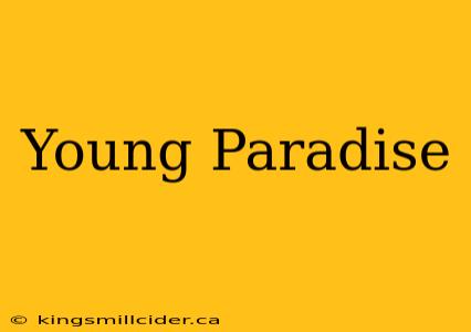 Young Paradise