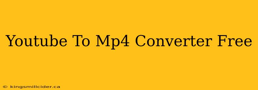 Youtube To Mp4 Converter Free