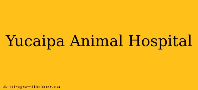 Yucaipa Animal Hospital