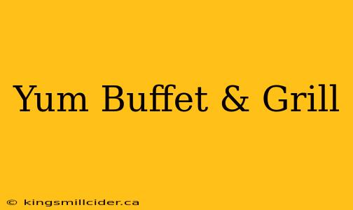 Yum Buffet & Grill