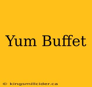 Yum Buffet