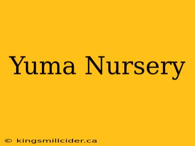 Yuma Nursery