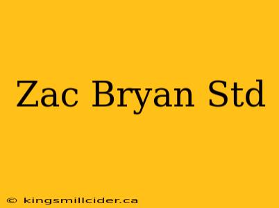 Zac Bryan Std