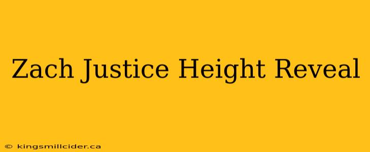 Zach Justice Height Reveal