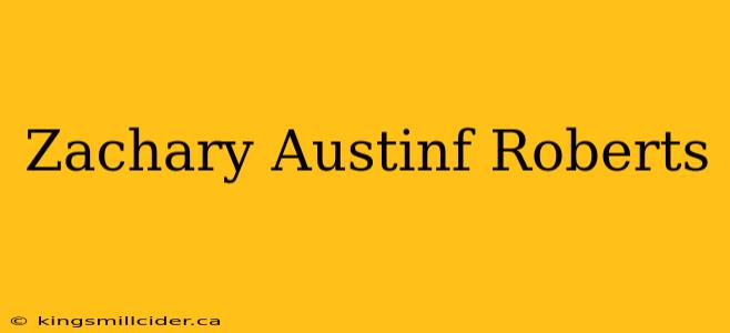 Zachary Austinf Roberts