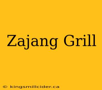 Zajang Grill