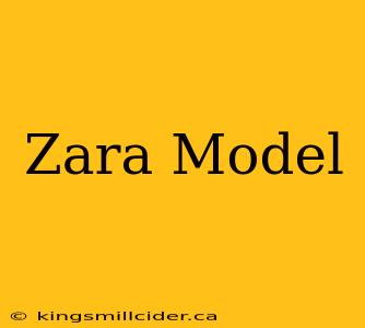 Zara Model