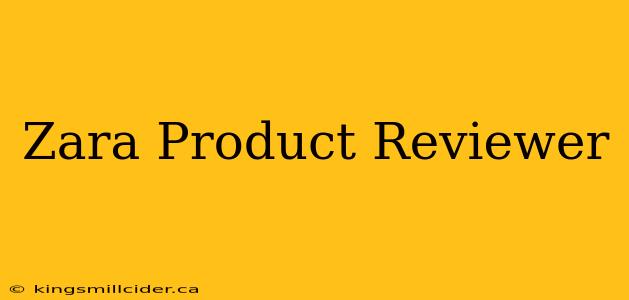 Zara Product Reviewer