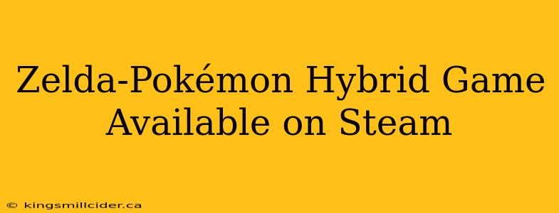 Zelda-Pokémon Hybrid Game Available on Steam