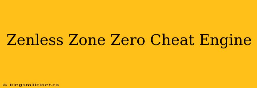 Zenless Zone Zero Cheat Engine