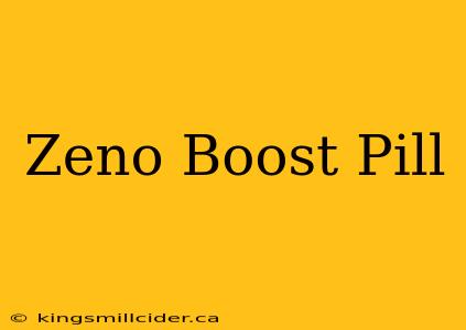 Zeno Boost Pill