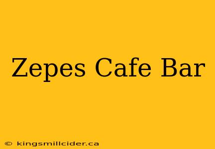 Zepes Cafe Bar