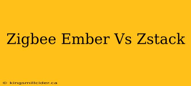 Zigbee Ember Vs Zstack