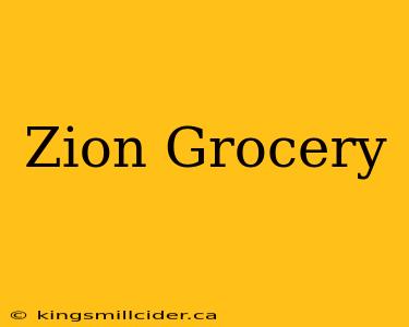 Zion Grocery