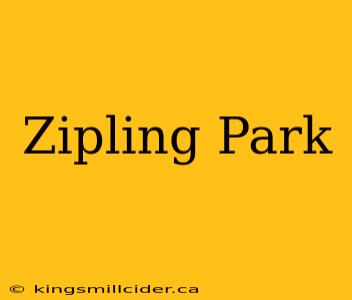 Zipling Park