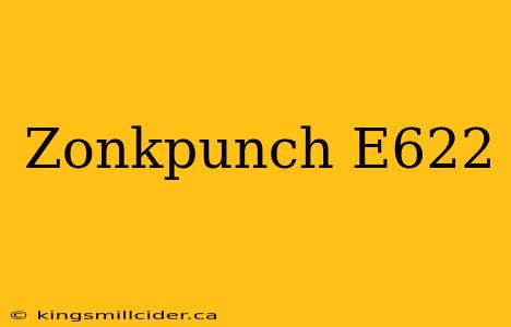 Zonkpunch E622