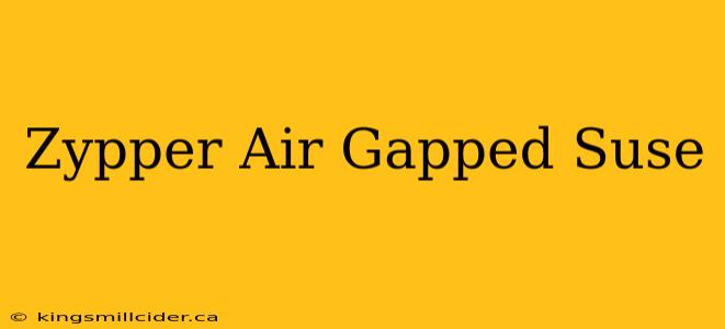 Zypper Air Gapped Suse